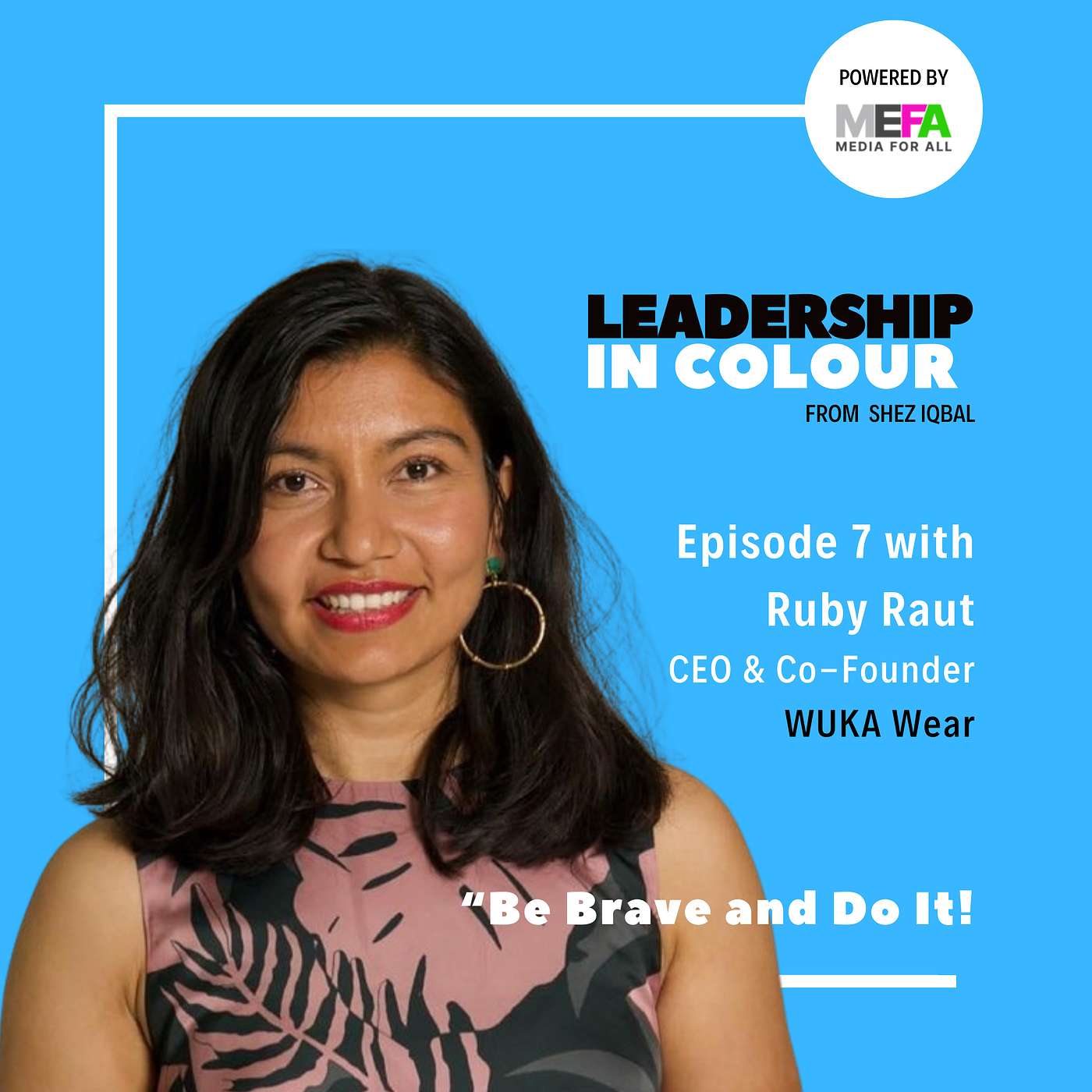 E7: Be brave and do it with Ruby Raut