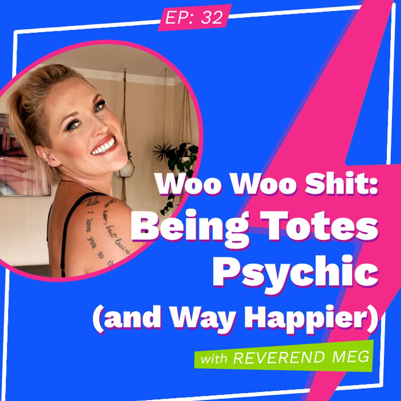 Woo Woo Shit: Being Totes Psychic (and Way Happier) With Reverend Meg