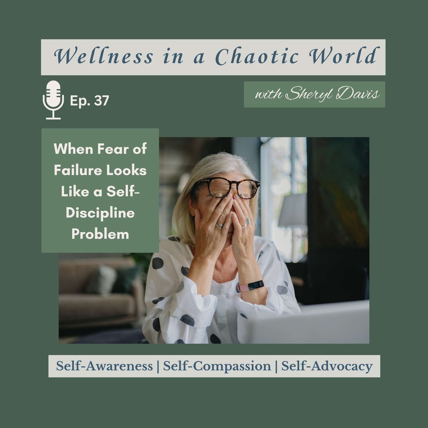 Ep. 37 - When Fear of Failure Looks Like a Self-Discipline Problem episode artwork