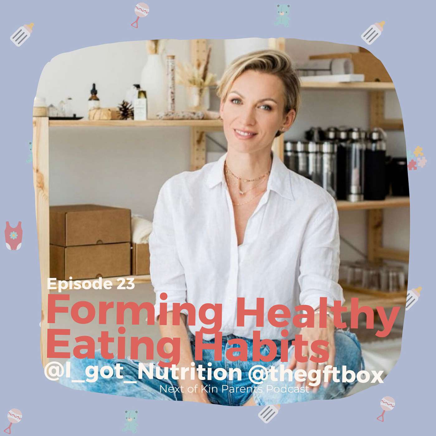 Next of Kin The Podcast - Ep 23: Forming Healthy Eating Habits with Aneta