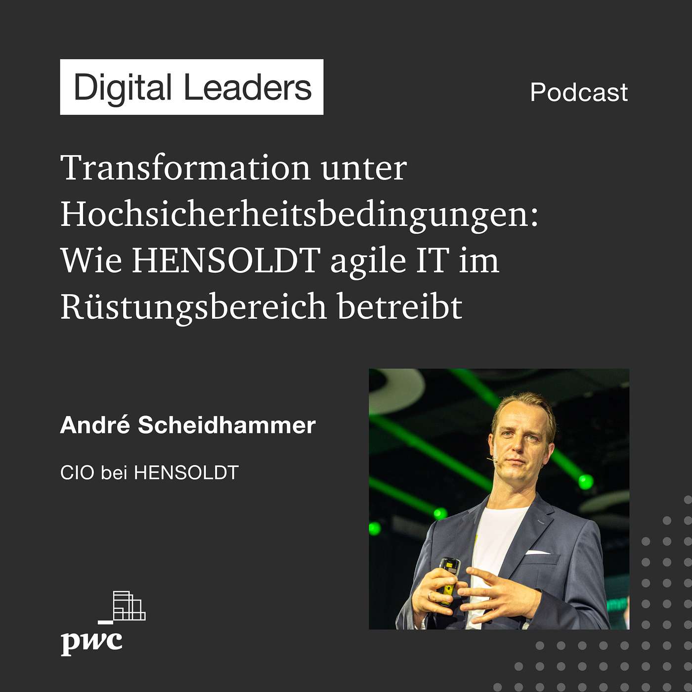 Ep. 28: Transformation unter Hochsicherheitsbedingungen: Wie HENSOLDT agile IT im Rüstungsbereich betreibt - mit André Scheidhammer, CIO bei HENSOLDT Ep. 28: Transformation unter Hochsicherheitsbedingungen: Wie HENSOLDT agile IT im Rüstungsbereich betreibt - mit André Scheidhammer, CIO bei HENSOLDT