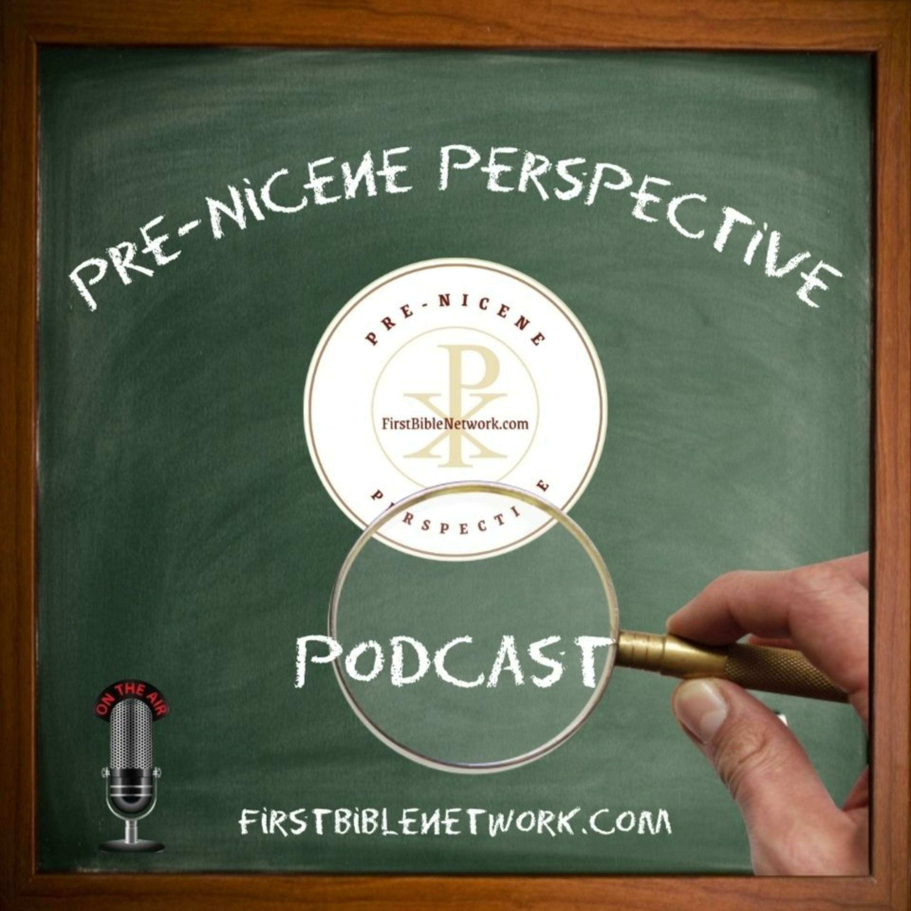 Pre-Nicene Perspective