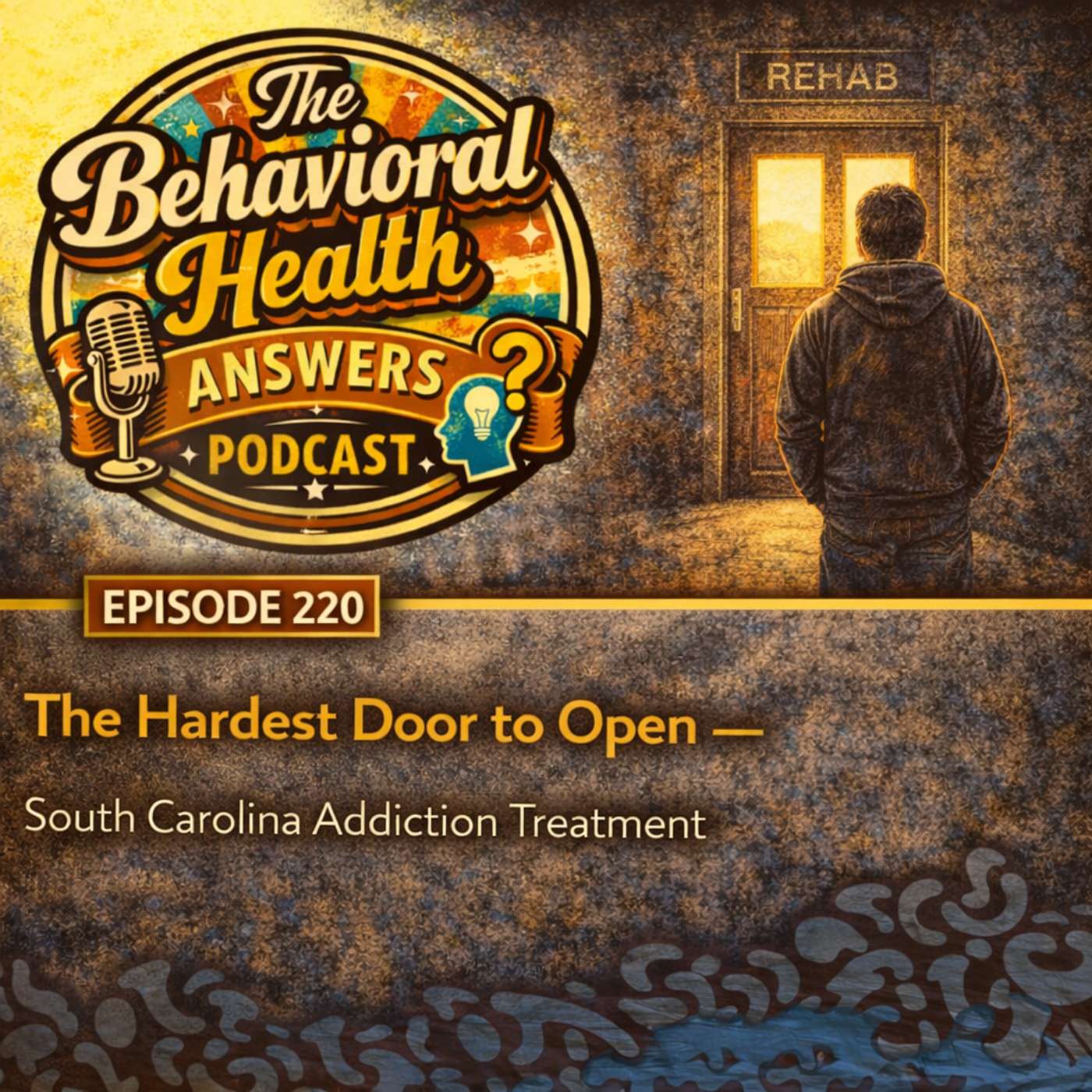 Episode 220: The Hardest Door to Open | South Carolina Addiction Treatment episode artwork