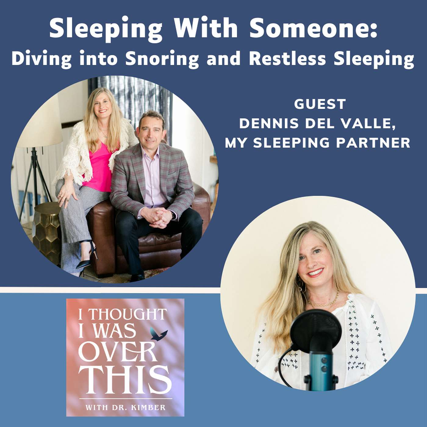 Snoring and Restlessness: Sleep Troubleshooting With A Partner Guest Dennis Del Valle [Sleep 04] episode artwork