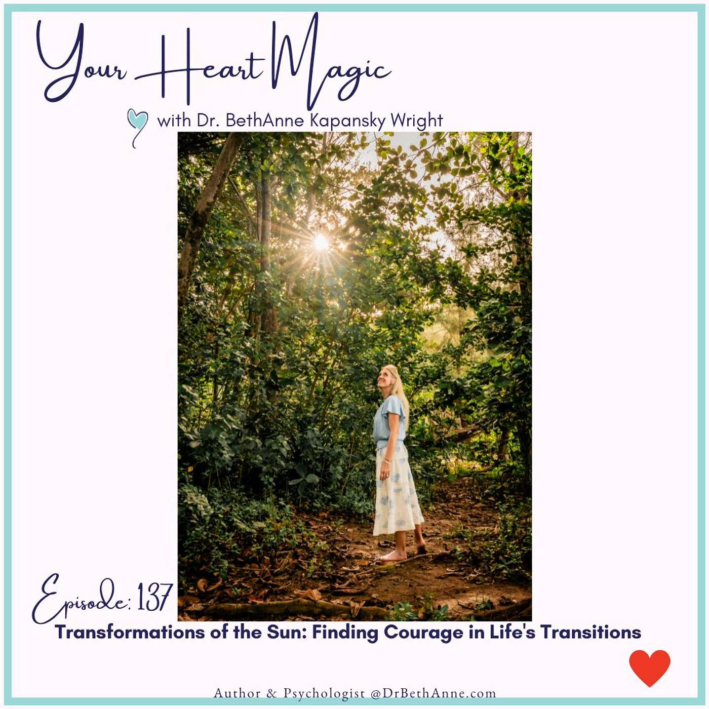 Transformations of the Sun: Finding Courage in Life's Transitions Transformations of the Sun: Finding Courage in Life's Transitions