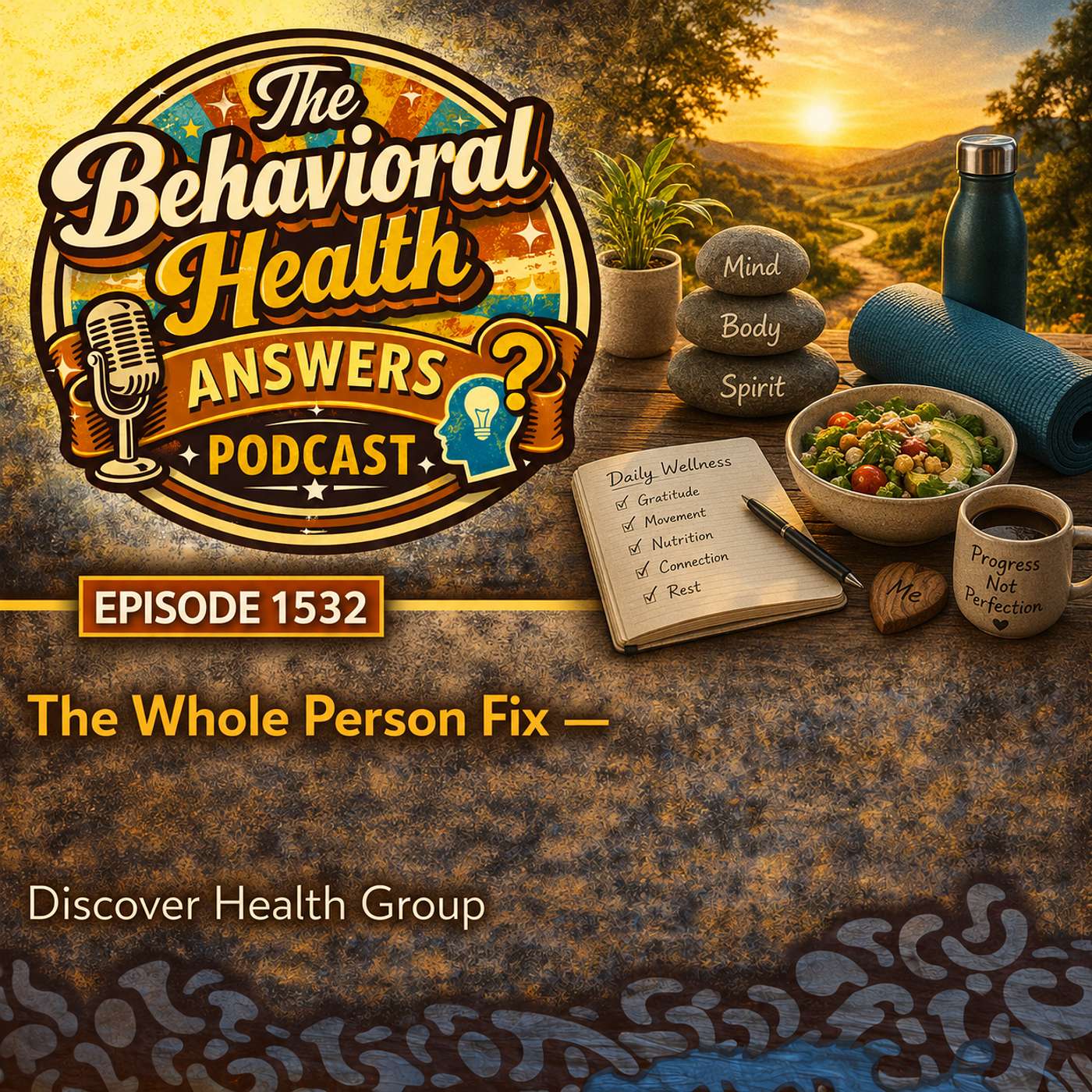 Episode 1532: The Whole Person Fix | Discover Health Group episode artwork