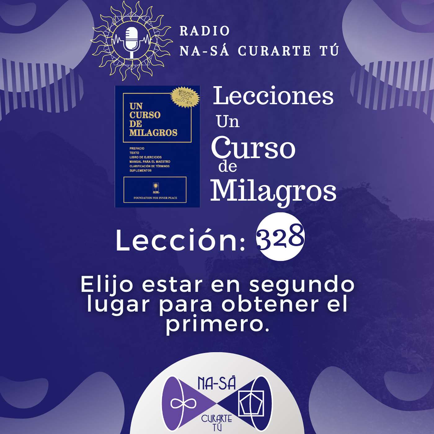 Lección 328 - UCDM - Elijo estar en segundo lugar para obtener el primero episode artwork