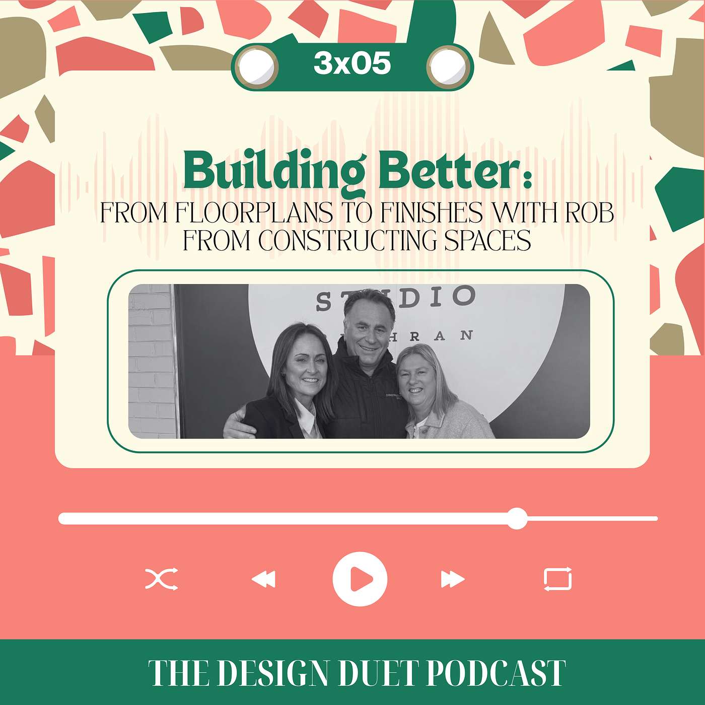 Building Better: From Floorplans to Finishes with Rob from Constructing Spaces