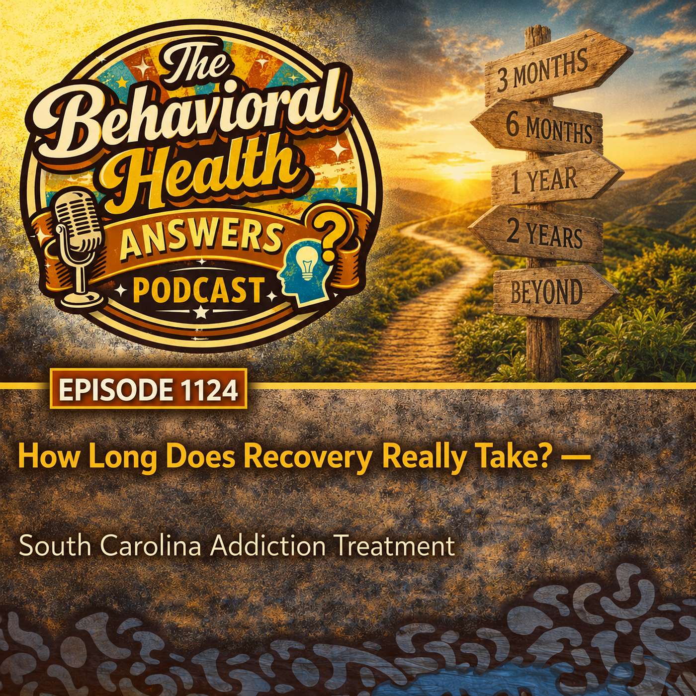 Episode 1124: How Long Does Recovery Really Take? | South Carolina Addiction Treatment episode artwork