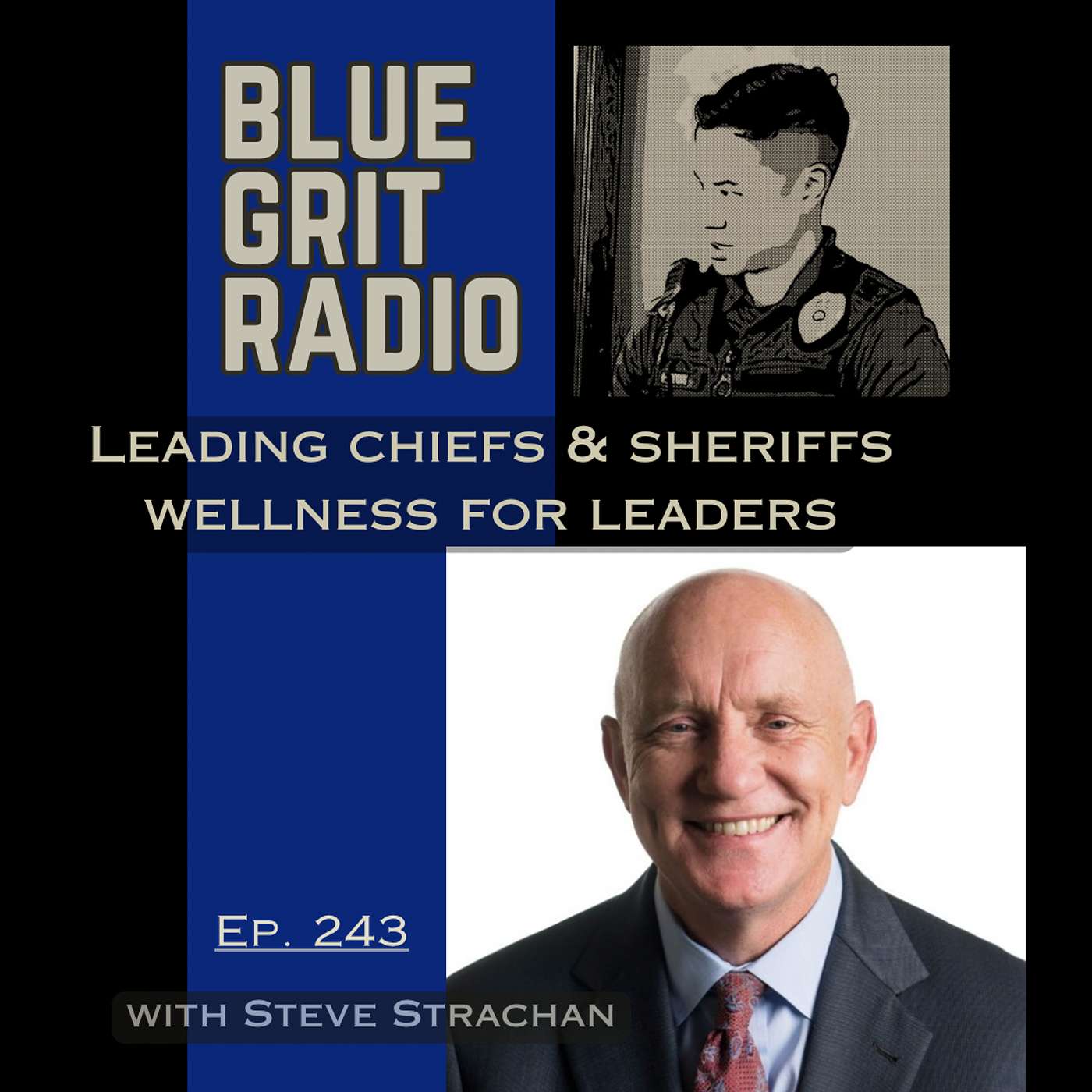 243: Leading Police Chiefs and Sheriffs, Wellness for Leaders, and Accountability for Improvement w/ Steve Strachan, WASPC