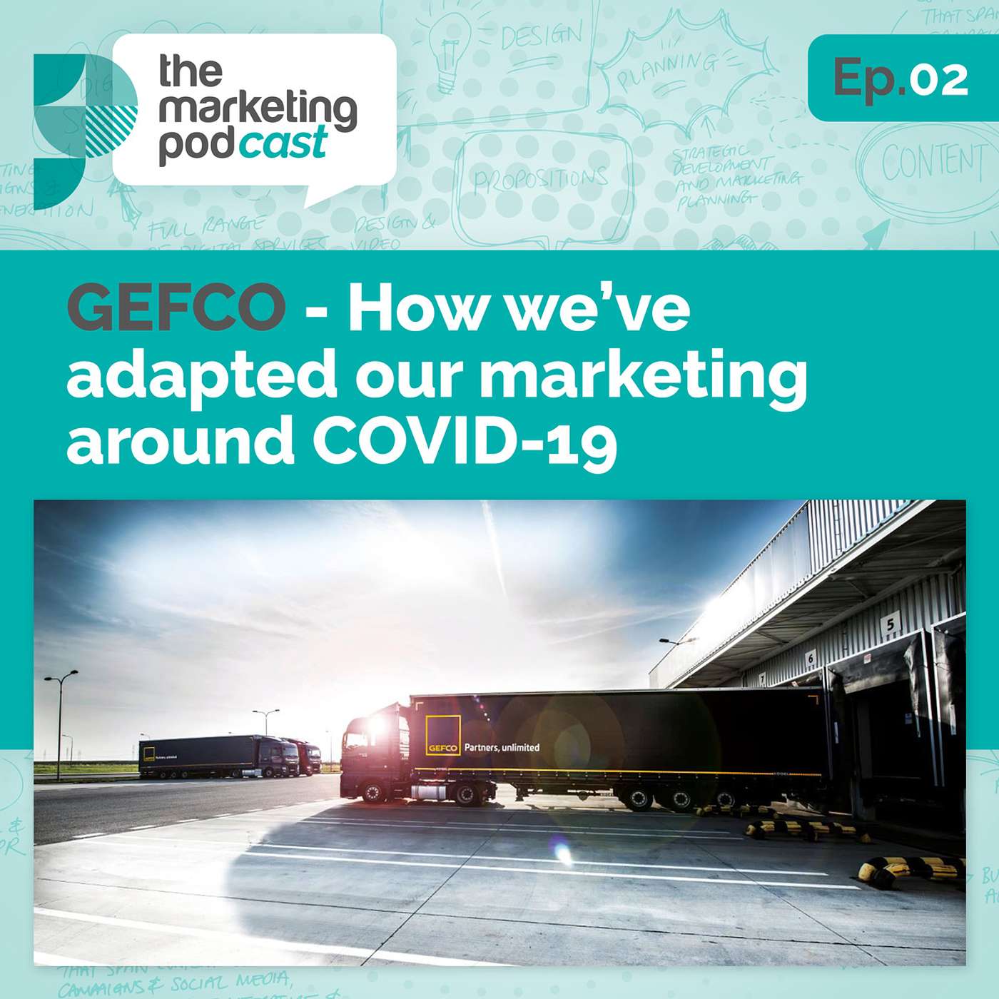 How B2B logistics company GEFCO have adapted marketing strategies during Covid-19 episode artwork