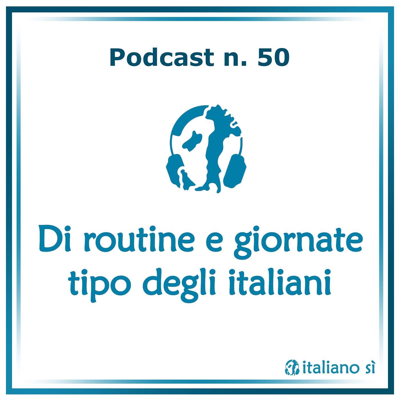 50 - Di routine e giornate tipo degli italiani episode artwork