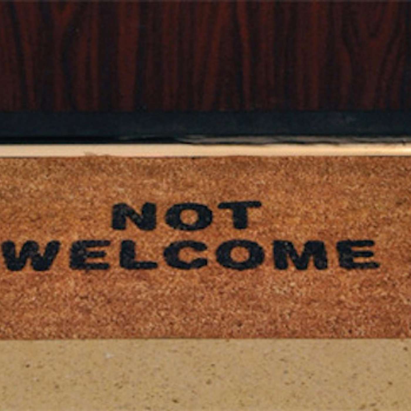 Episode 594 - You are NOT welcome to join us!