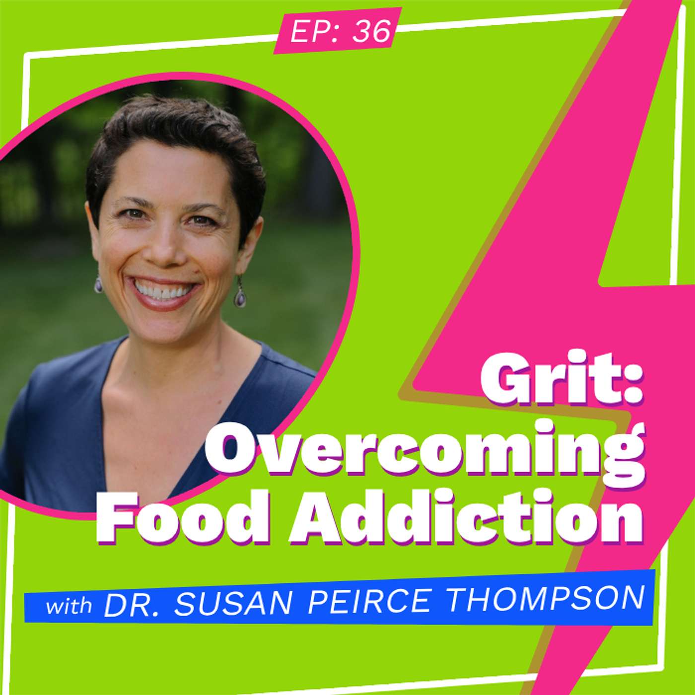 Grit: Overcoming Food Addiction with Dr. Susan Peirce Thompson