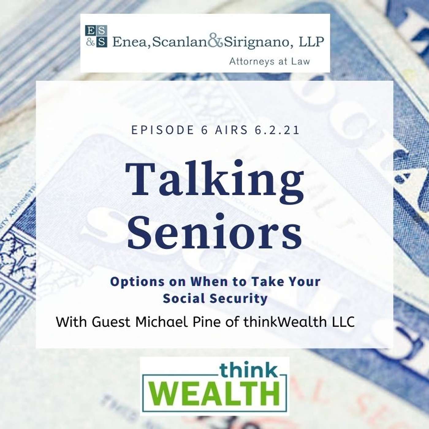 Episode 6: Options on When to Take your Social Security Episode 6: Options on When to Take your Social Security