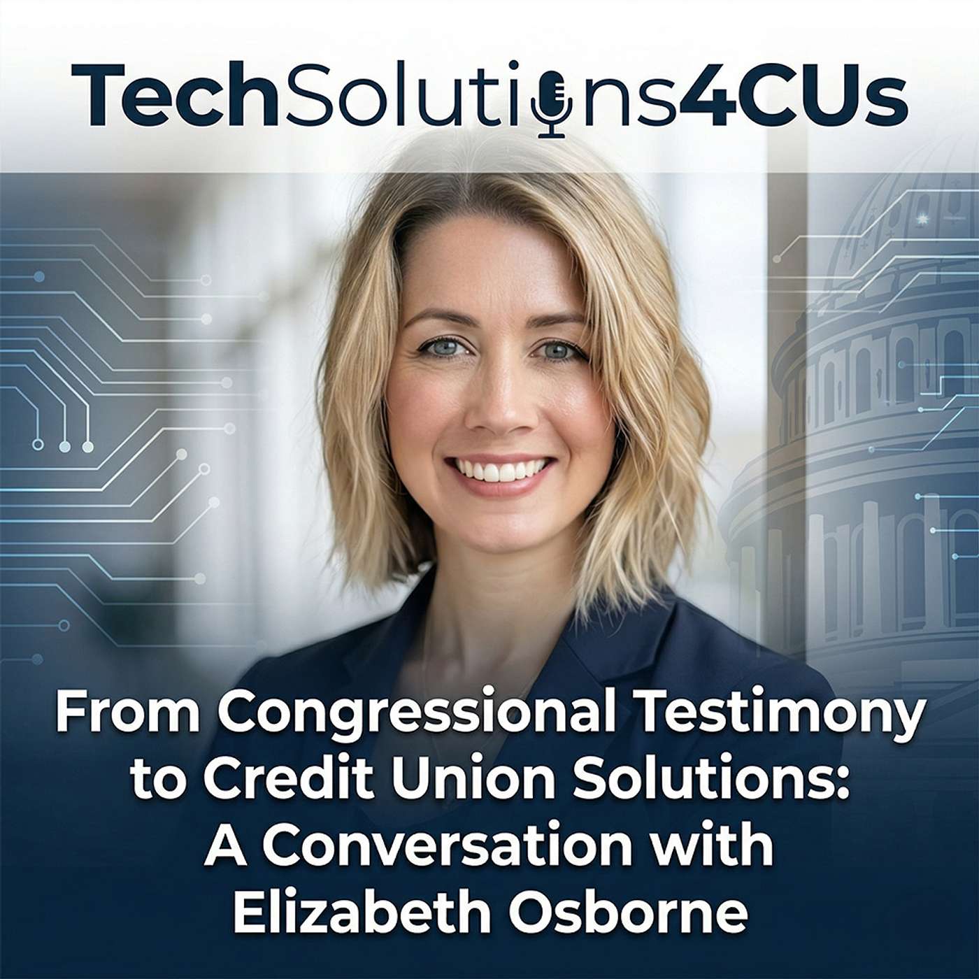 From Congressional Testimony to Credit Union Solutions: A Conversation with Elizabeth Osborne