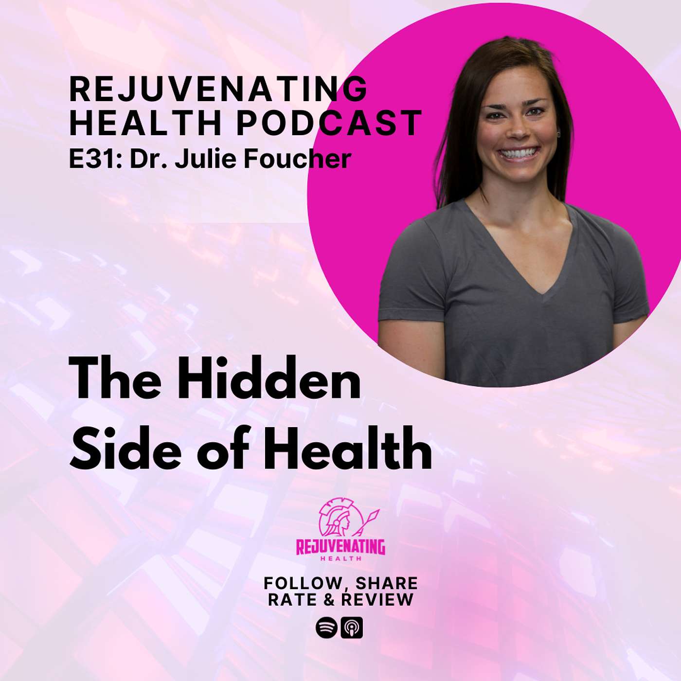 E31: The Hidden Side of Health: Trauma, Hormones and Menstrual Wellness with former four-time CrossFit Games athlete and family physician, Dr. Julie Foucher