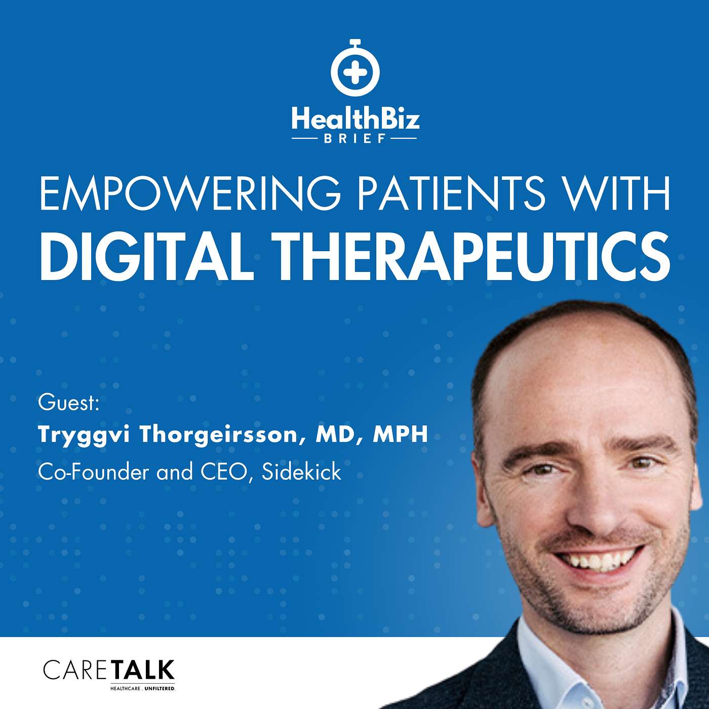 Empowering Patients with Digital Therapeutics w/ Sidekick's Tryggvi Thorgeirsson | HealthBiz Briefs episode artwork