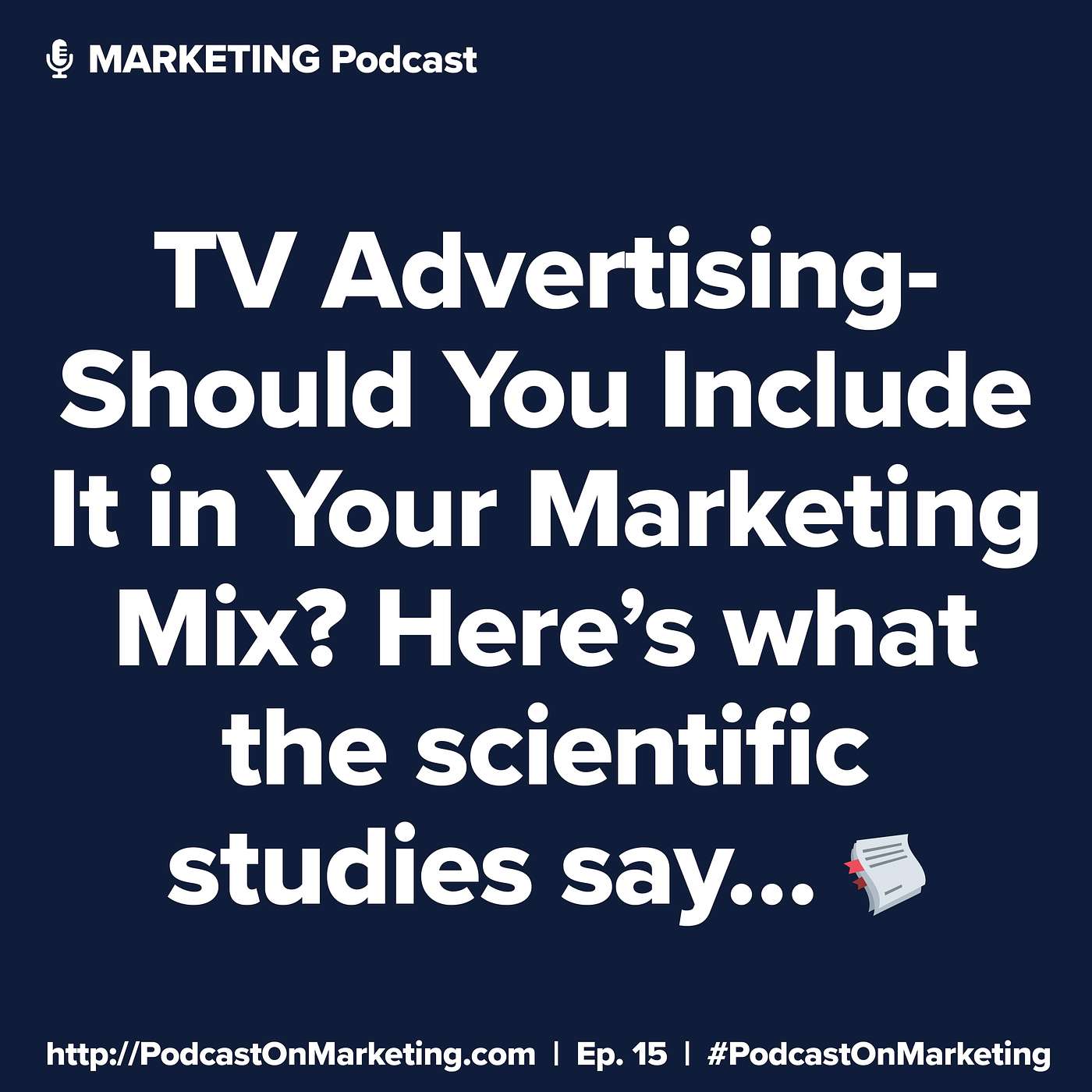 TV Advertising: Should You Include It in Your Marketing Mix? Here’s What the Scientific Studies Say