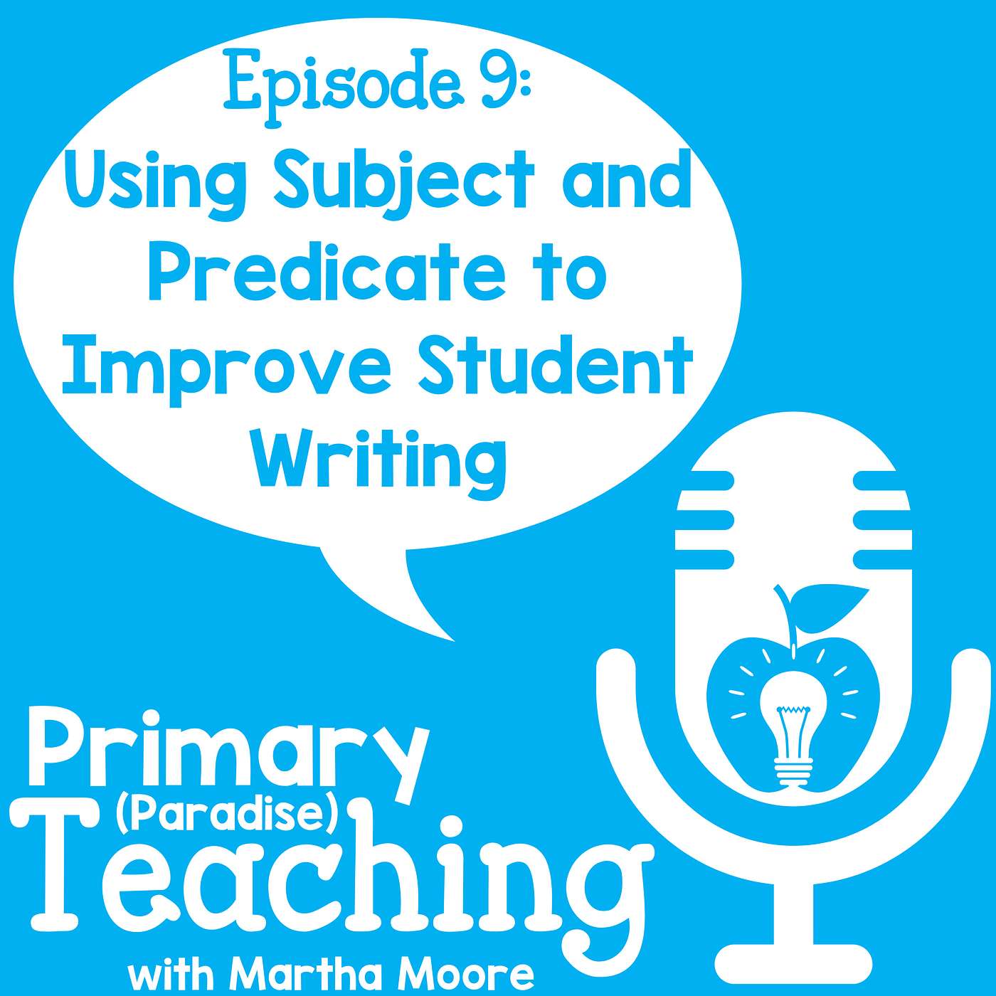 Understanding Sentences: Using Subject and Predicate to Improve Student Writing