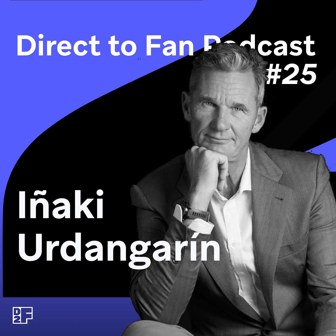 D2F#25 - Iñaki Urdangarín - Del alto rendimiento deportivo a la empresa episode artwork