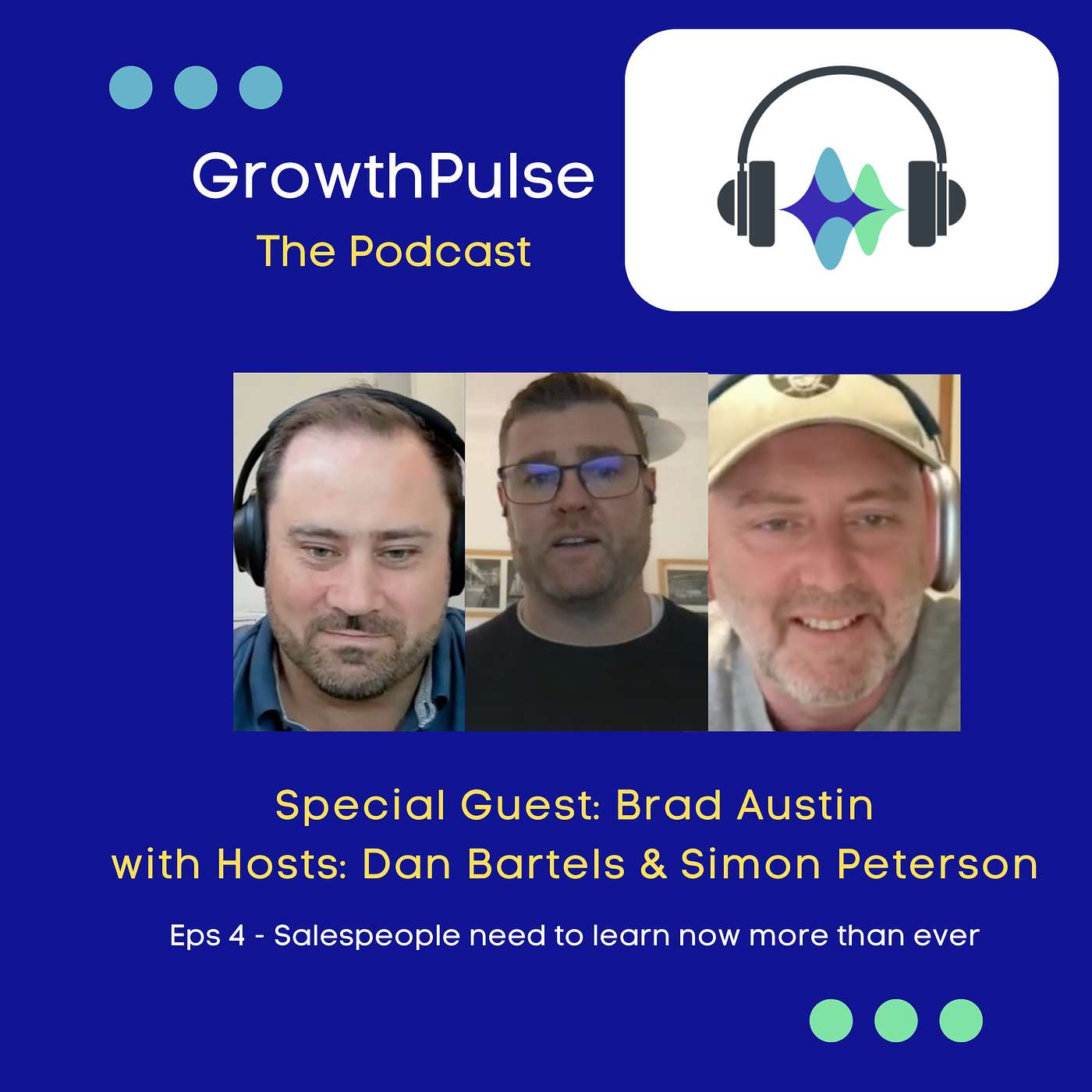 Salespeople need to learn more than ever | The GrowthPulse Podcast Ep4 with guest Brad Austin