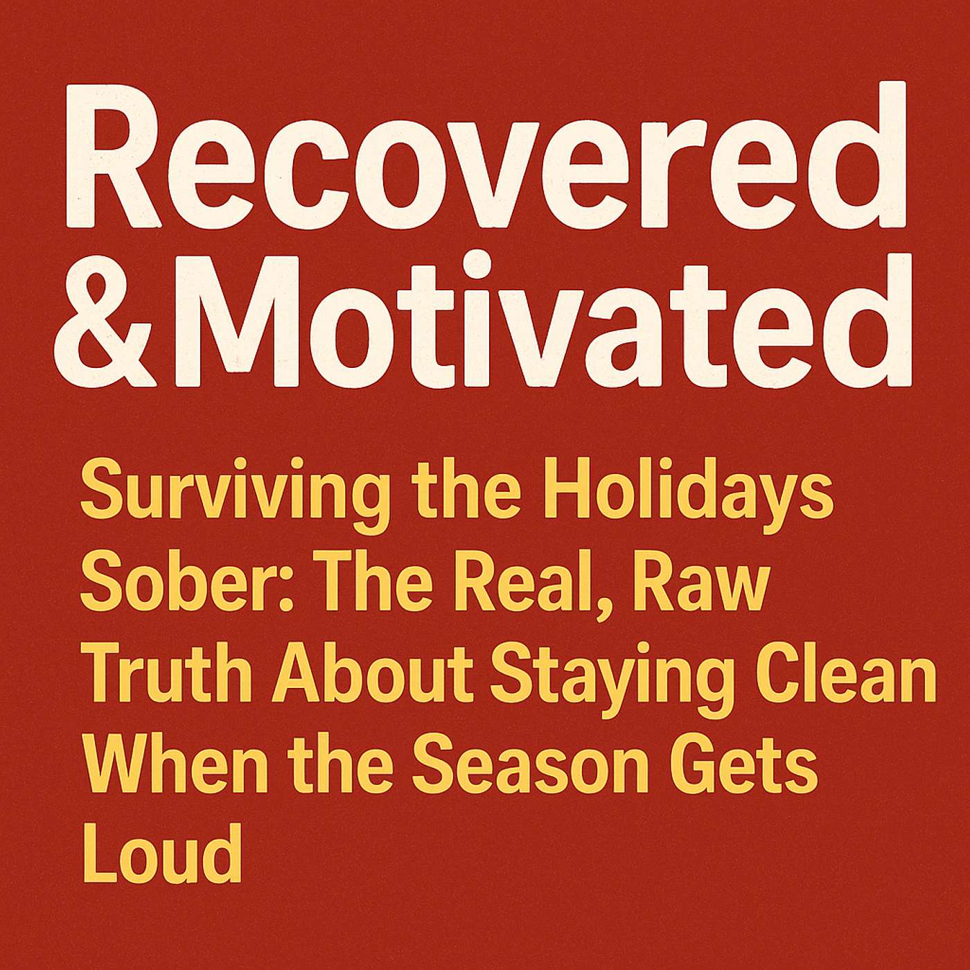 Surviving the Holidays Sober The Real, Raw Truth About Staying Clean When the Season Gets Loud Surviving the Holidays Sober The Real, Raw Truth About Staying Clean When the Season Gets Loud