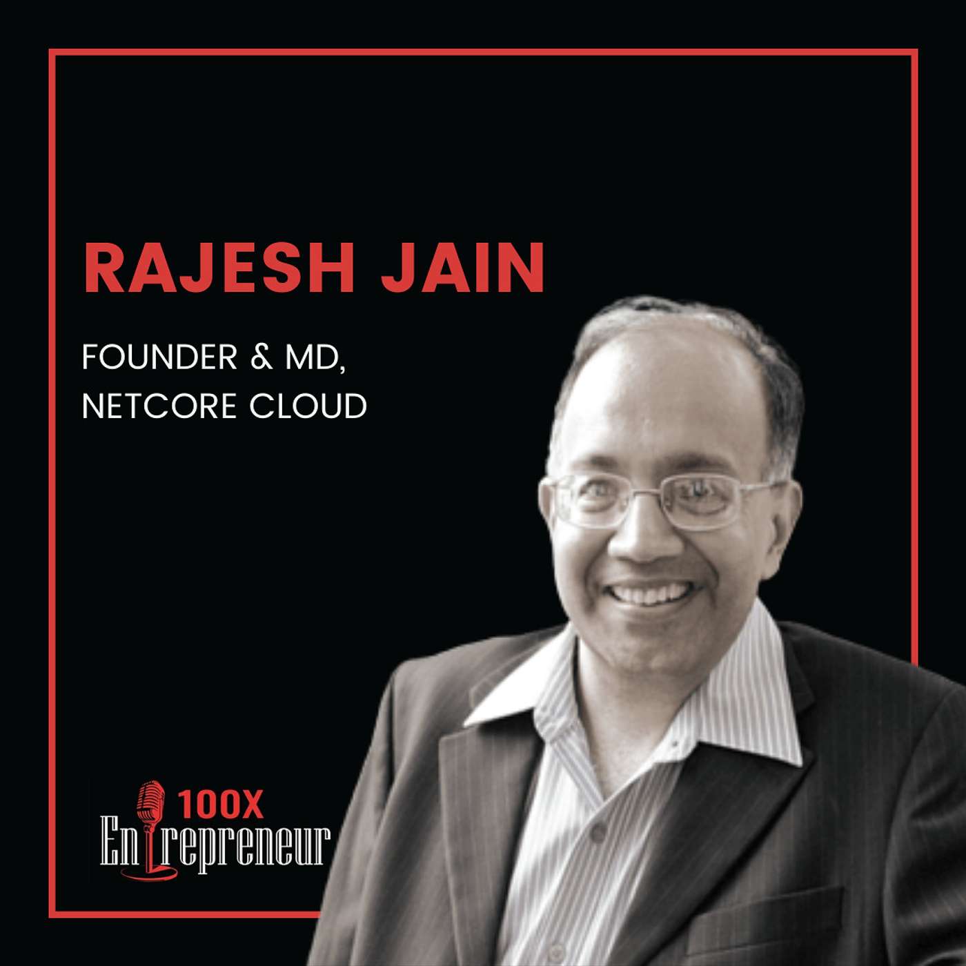 Rajesh Jain on selling IndiaWorld to Sify for $115M in the country’s first dotcom acquisition, founding Netcore Cloud, and his learnings over the last three decades