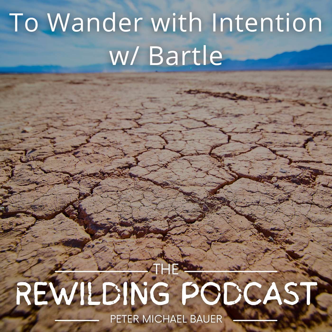 The Rewilding Podcast w/ Peter Michael Bauer