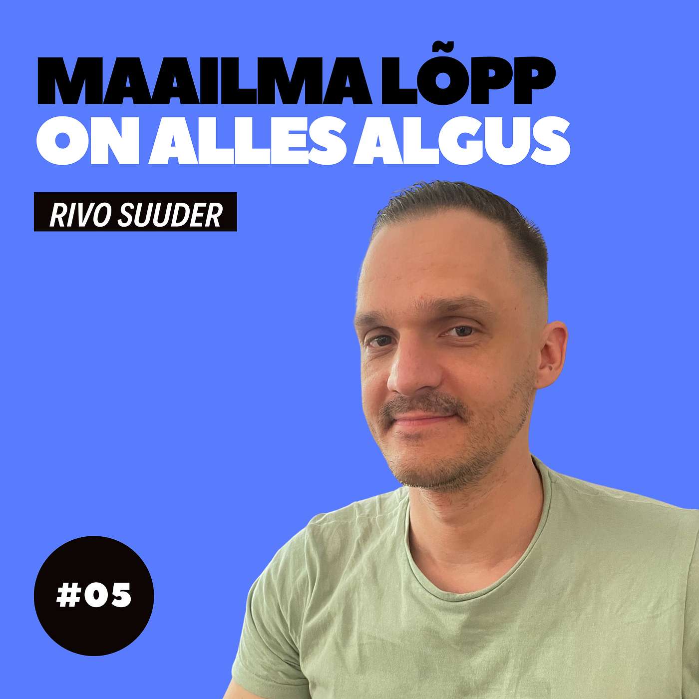 #05 - Rivo Suuder - Maailma lõpp on alles algus