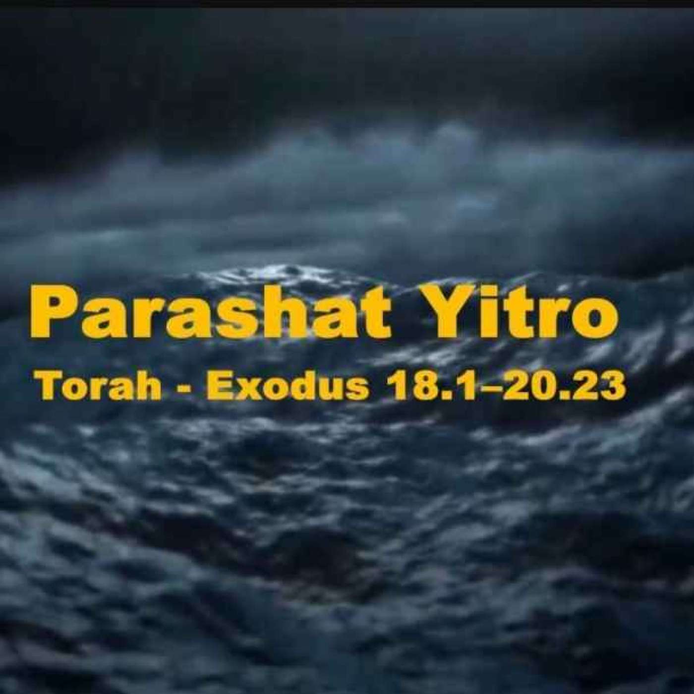Yitro: Exodus 18:1-20:23