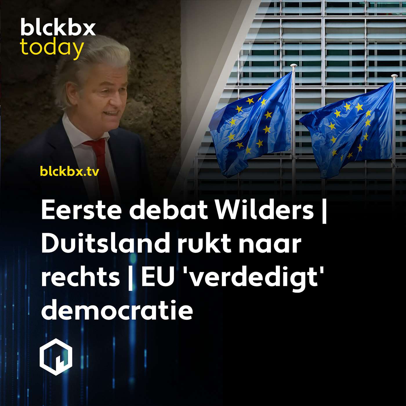 blckbx today #256: Eerste debat Wilders | Duitsland rukt naar rechts | EU 'verdedigt' democratie