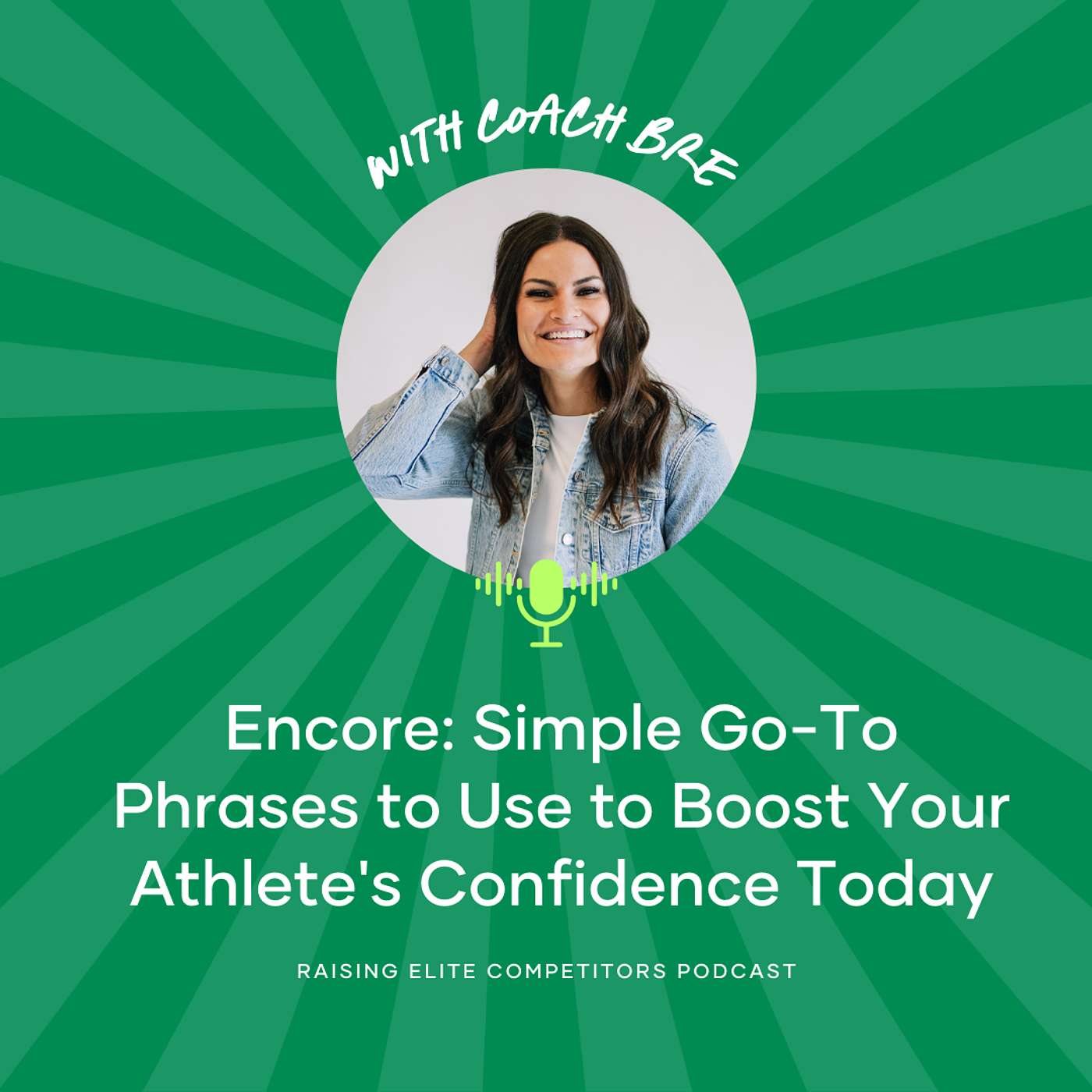 Encore: Simple Go-To Phrases to Use to Boost Your Athlete's Confidence Today Encore: Simple Go-To Phrases to Use to Boost Your Athlete's Confidence Today