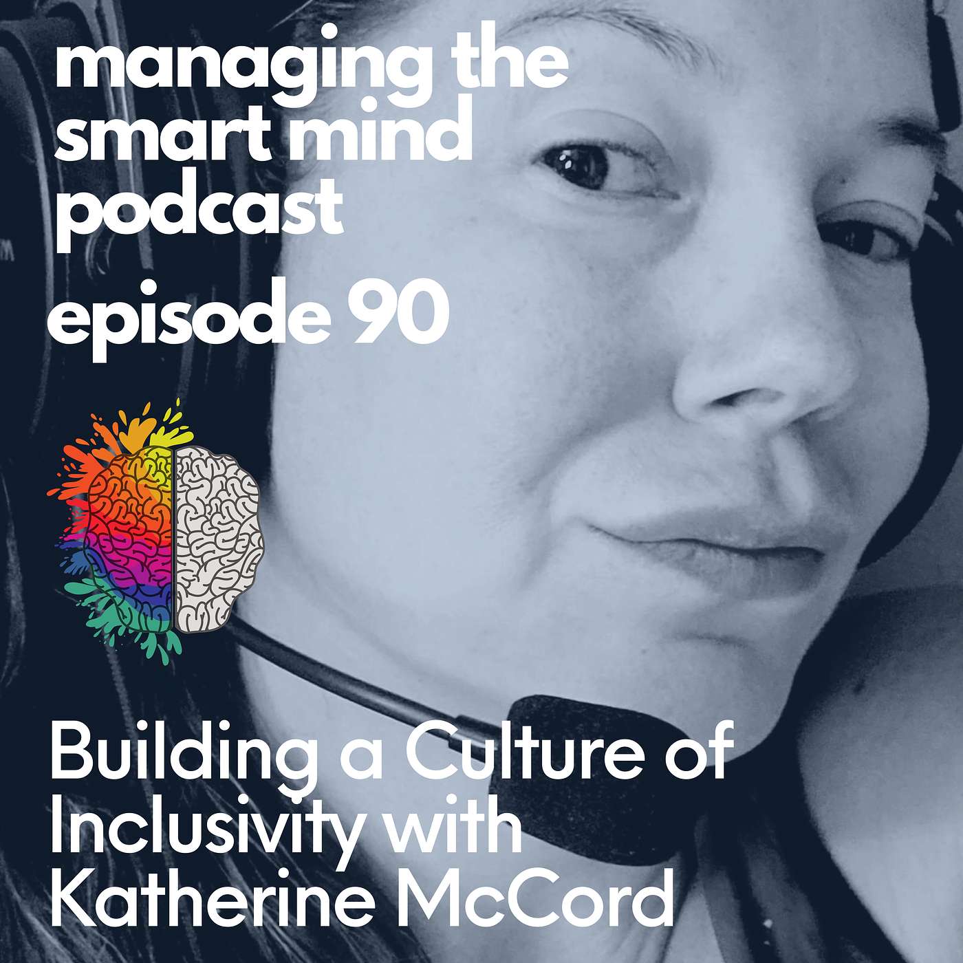 Episode 90 - Building a Culture of Inclusivity with Katherine McCord