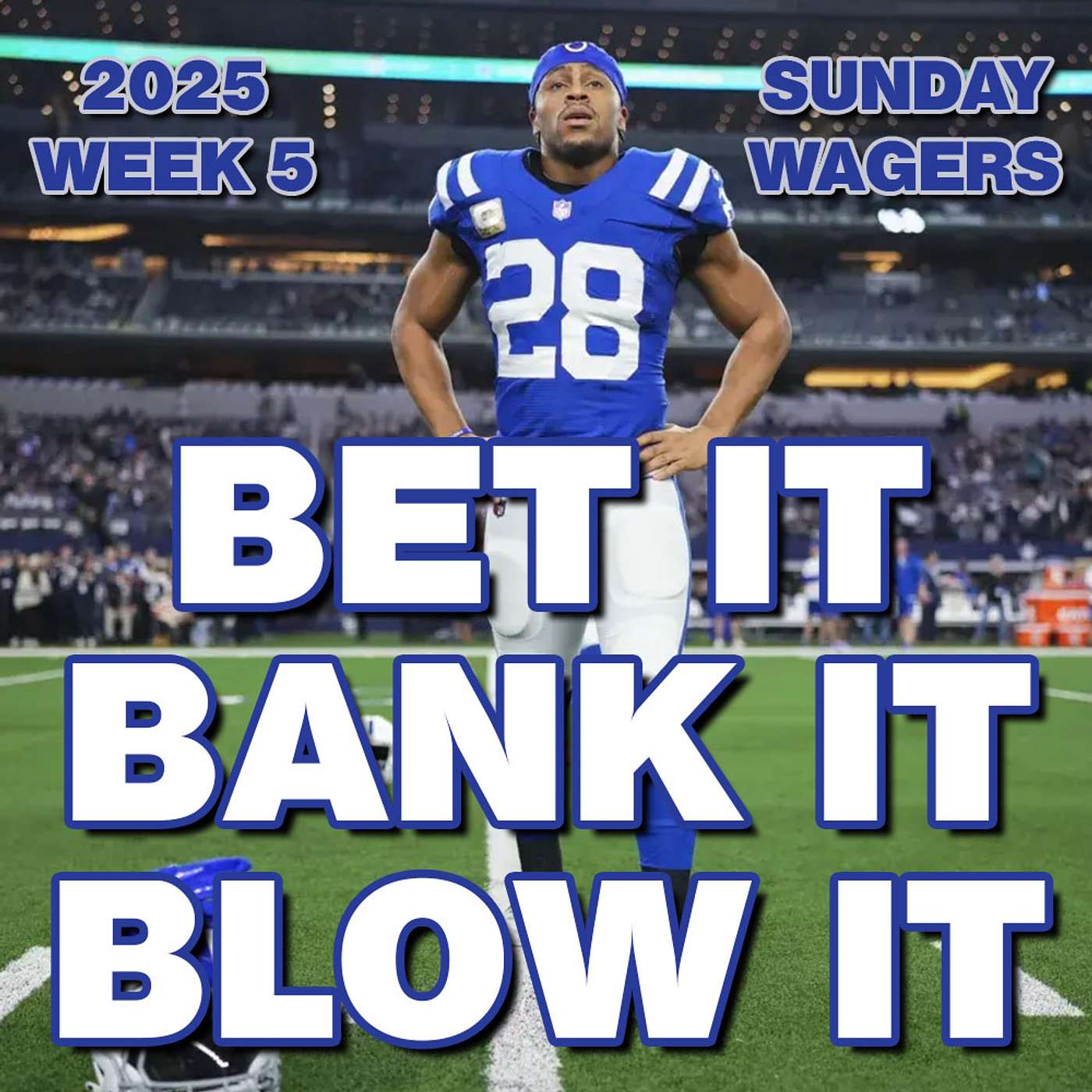 2025 NFL Week 5 BEST BETS and Wagering Strategy for the Sunday games from Bet It, Bank It, Blow It episode artwork