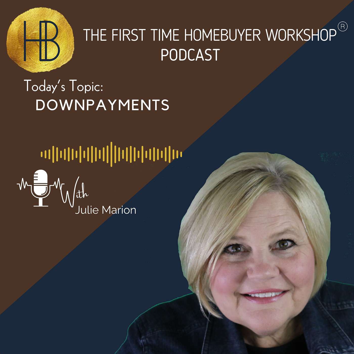 The First Time Homebuyer Workshop - Downpayments