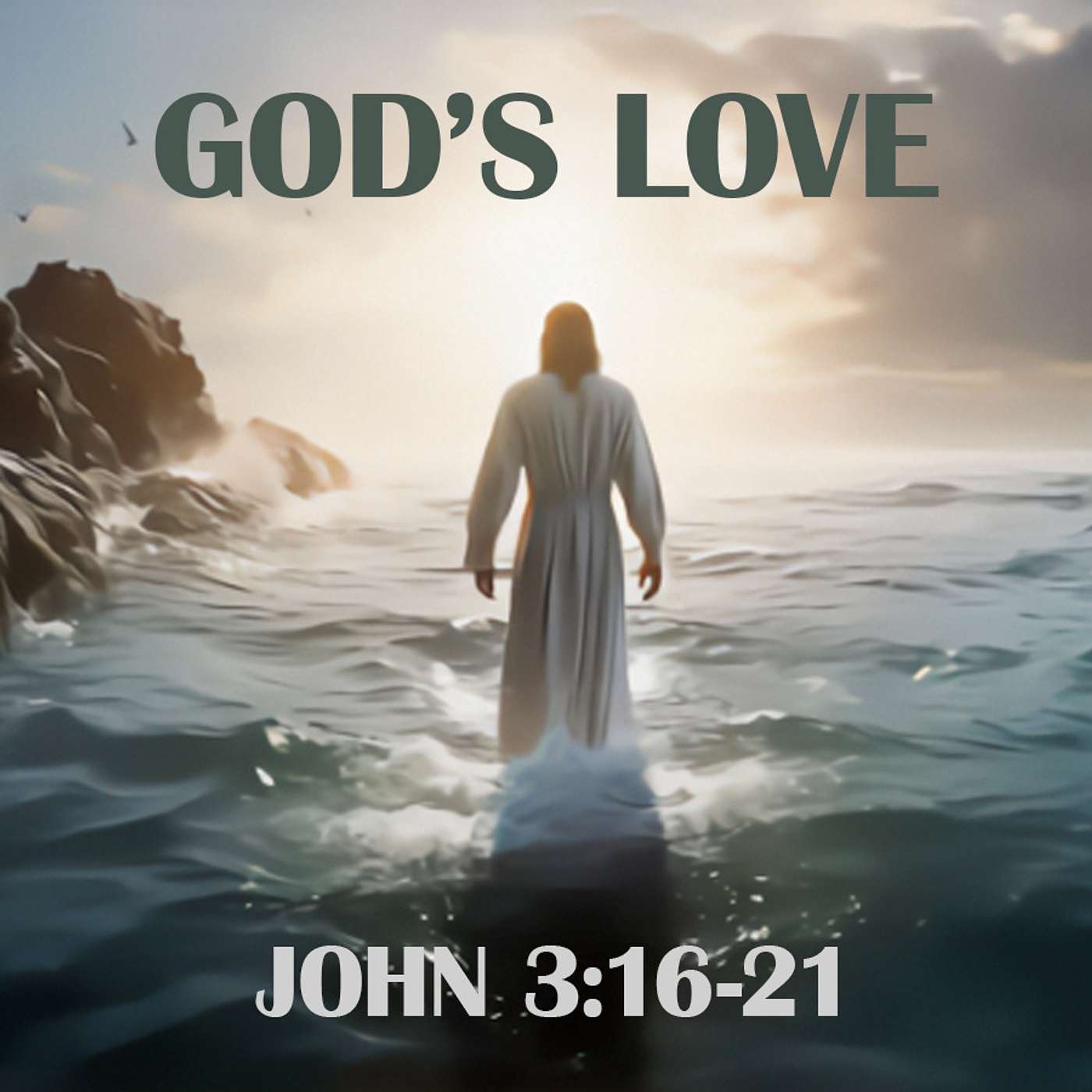 Season 3 Episode 95 - God's Love - John 3: 16-21