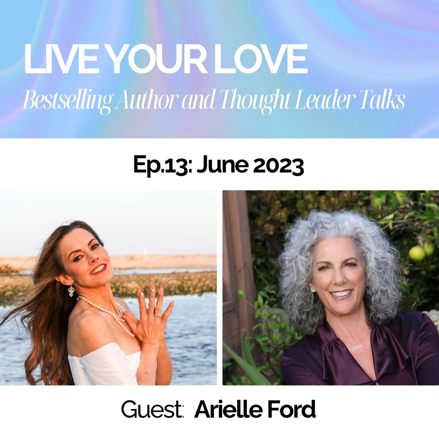 Live Your Love - The Alisha Das Show - Ep.13:  Attracting Your Soul Mate and Avoiding Love Thieves with Arielle Ford