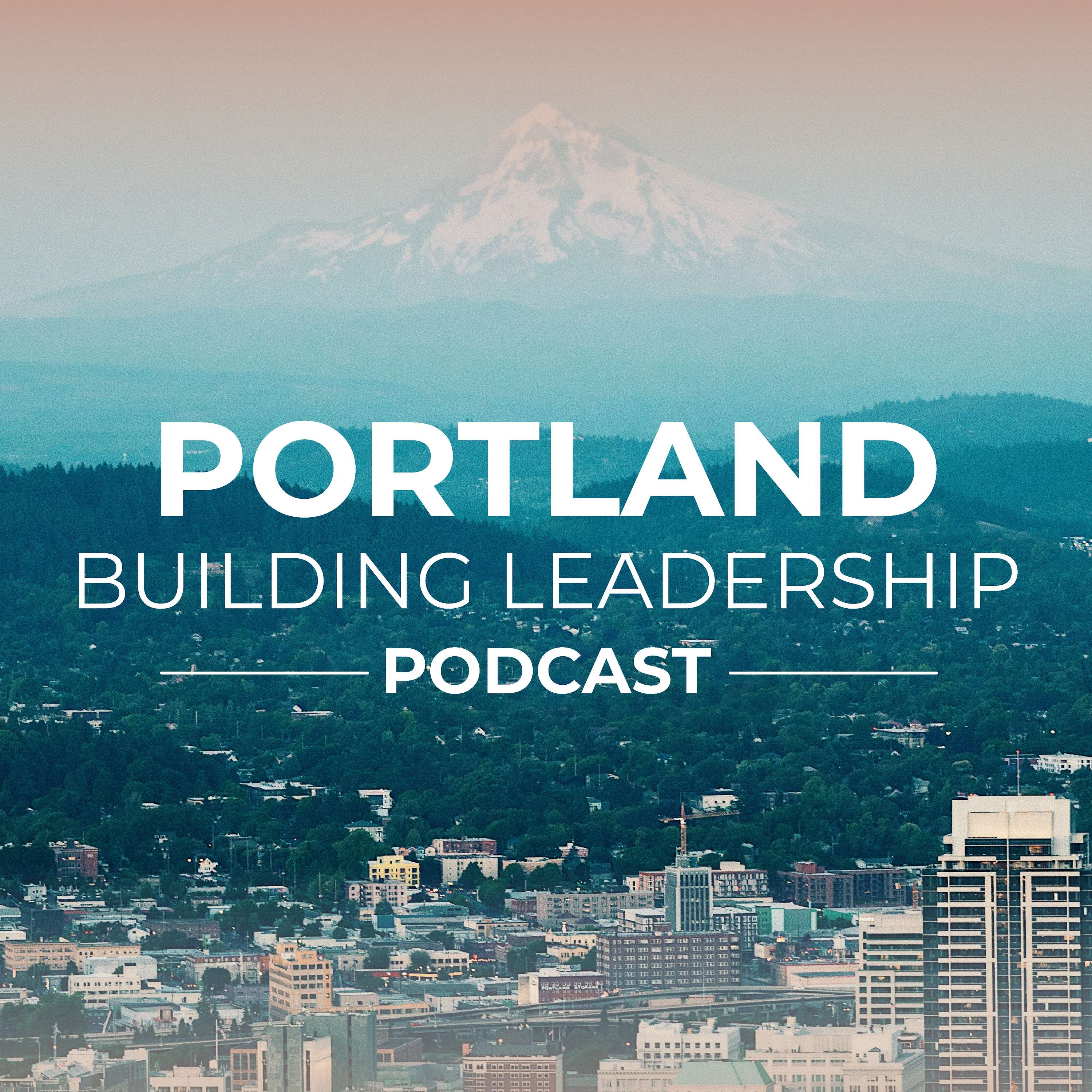 Portland Building Leadership Podcast