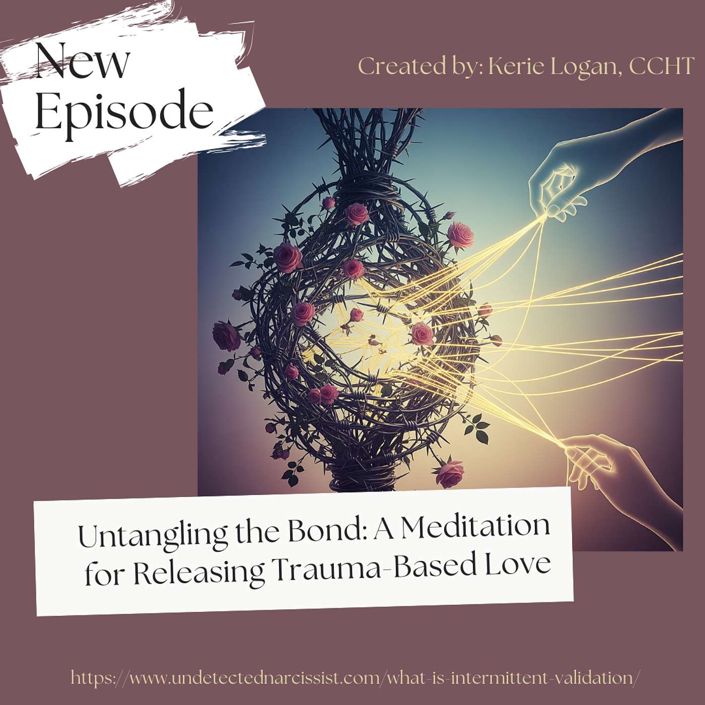 Untangling the Bond A Meditation for Releasing Trauma-Based Love