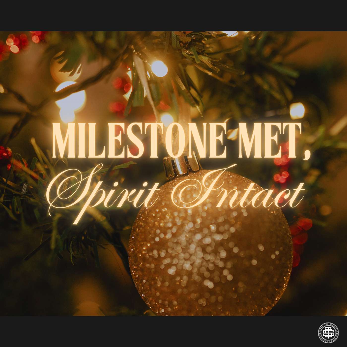 Milestone Met, Spirit Intact Milestone Met, Spirit Intact