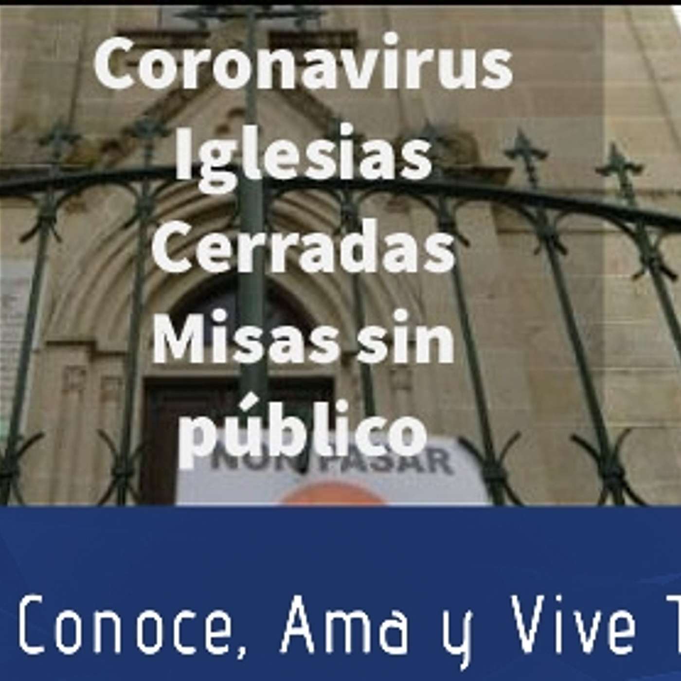 Episodio 202: 😷  Coronavirus  ✝️  Iglesia Cerradas  🛐  Misas sin público 😪 Comunión en la Mano episode artwork