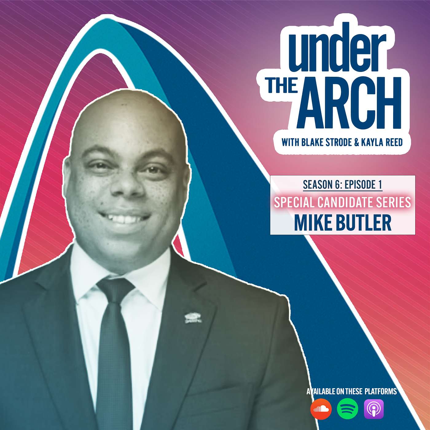 Under the Arch | S6 Ep. 1 "An Interview with Mike Butler" | Special Candidate Series, part 1 episode artwork