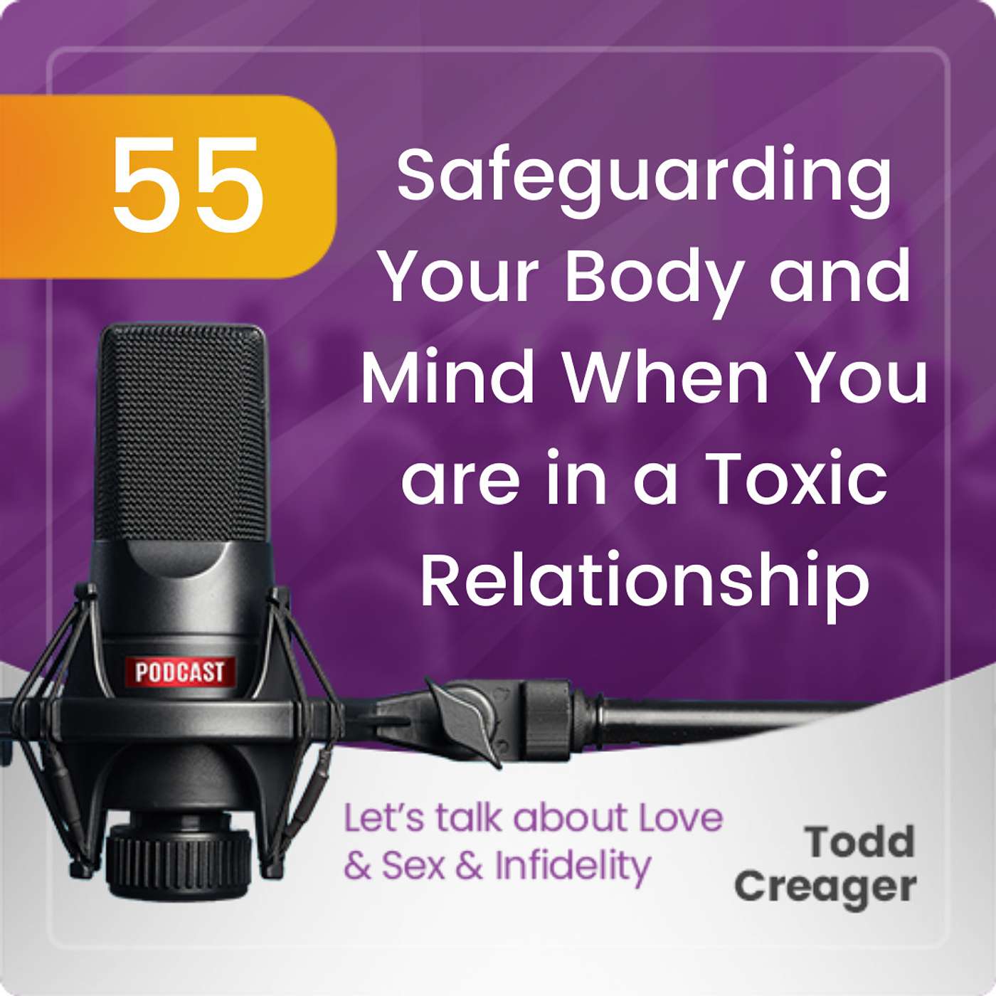 Episode #55: Safeguarding Your Body And Mind When You Are In a Toxic Relationship episode artwork