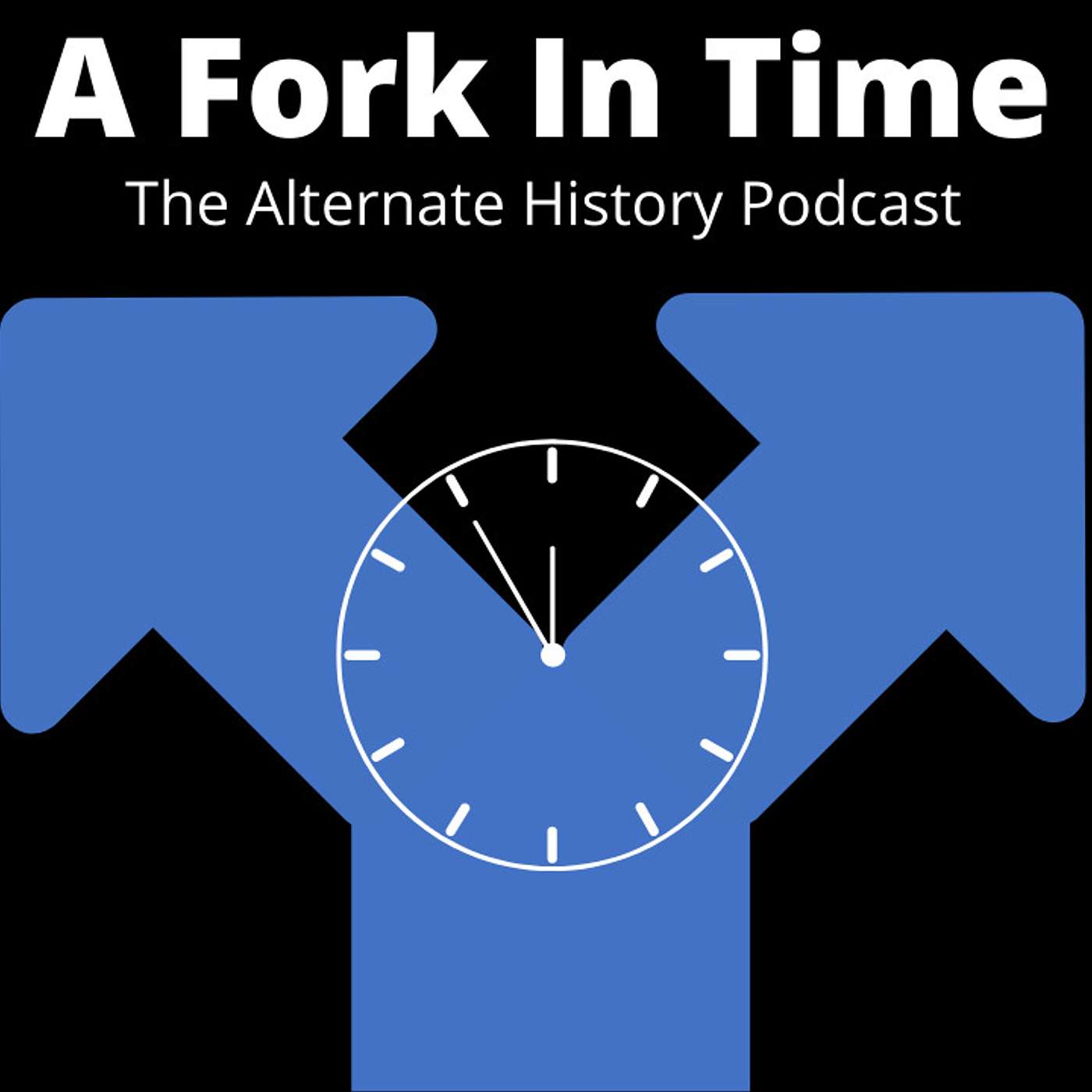 A Fork In Time: The Alternate History Podcast