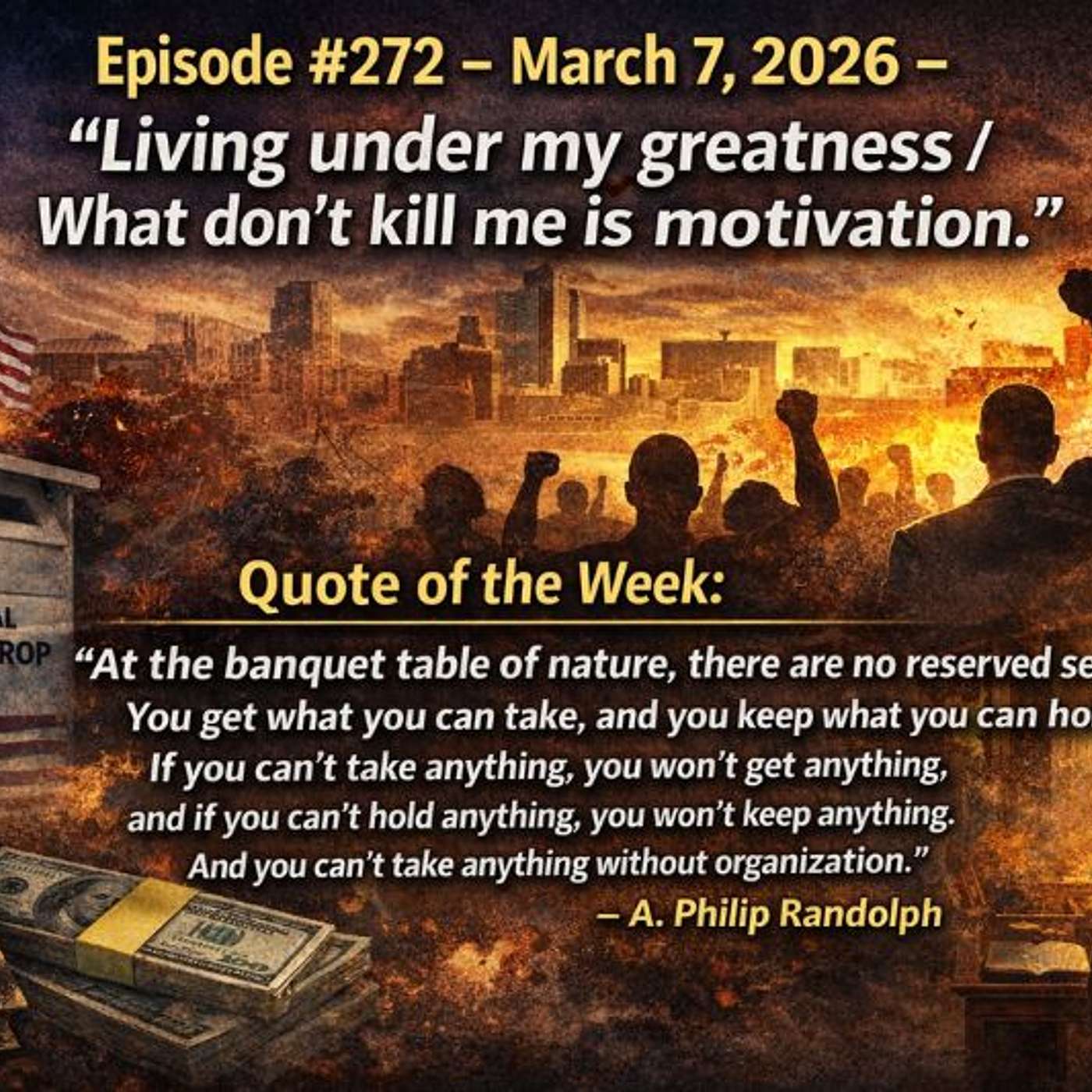 Episode #272 – March 7, 2026 – “Living under my greatness / What don’t kill me is motivation.” Anderson Paak Episode #272 – March 7, 2026 – “Living under my greatness / What don’t kill me is motivation.” Anderson Paak