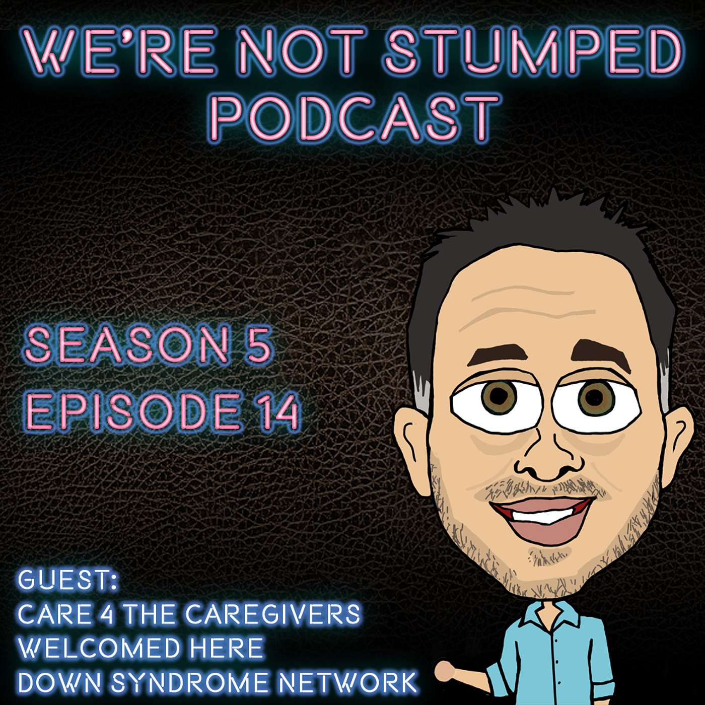 We're Not Stumped - Centering on life stories of Amputees and the Limb Loss / Limb Difference Communities - Supporting Caregivers, Inclusive Communities & Down Syndrome Advocacy | We're Not Stumped Podcast