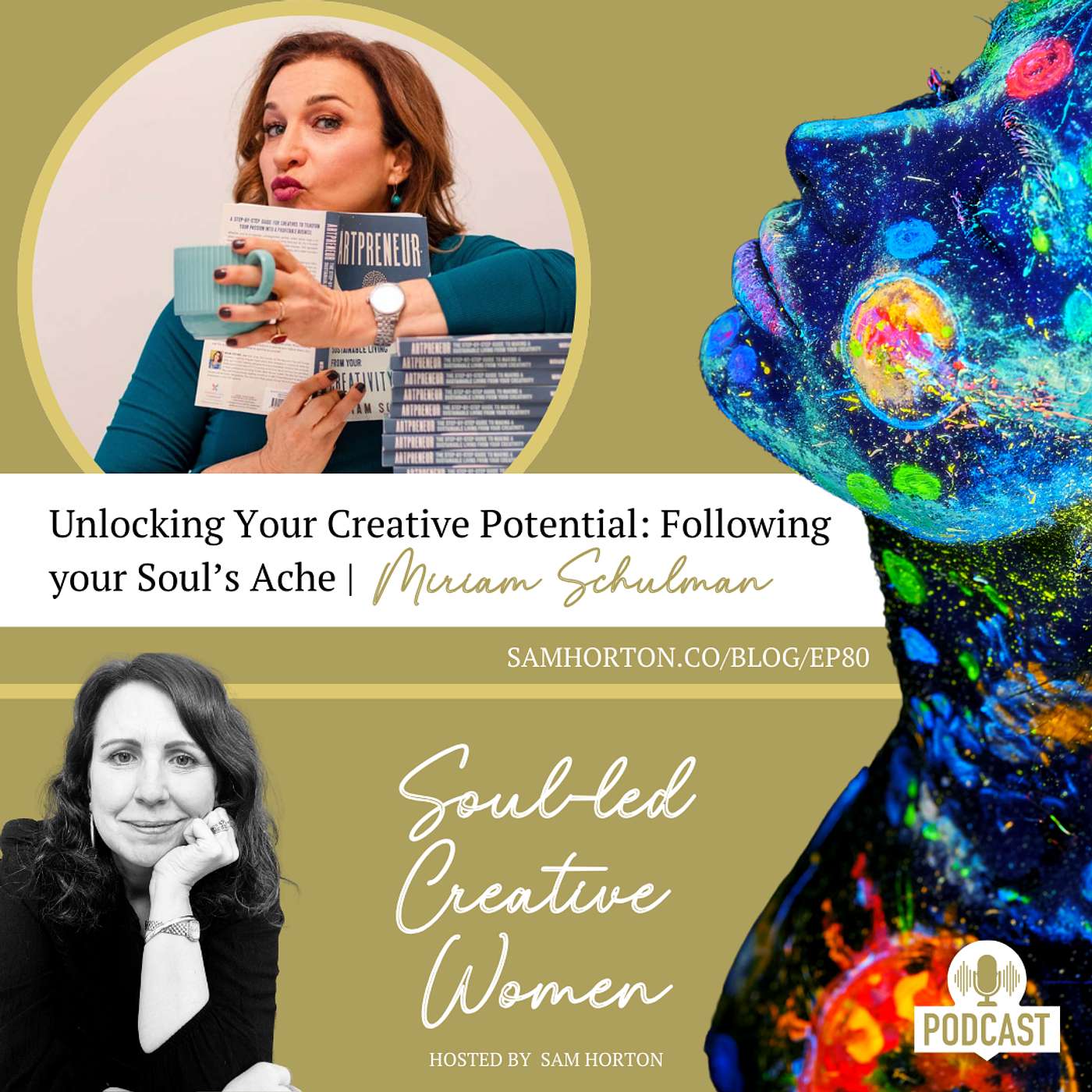 Unlocking Your Creative Potential: Following your Soul’s Ache | Miriam Schulman