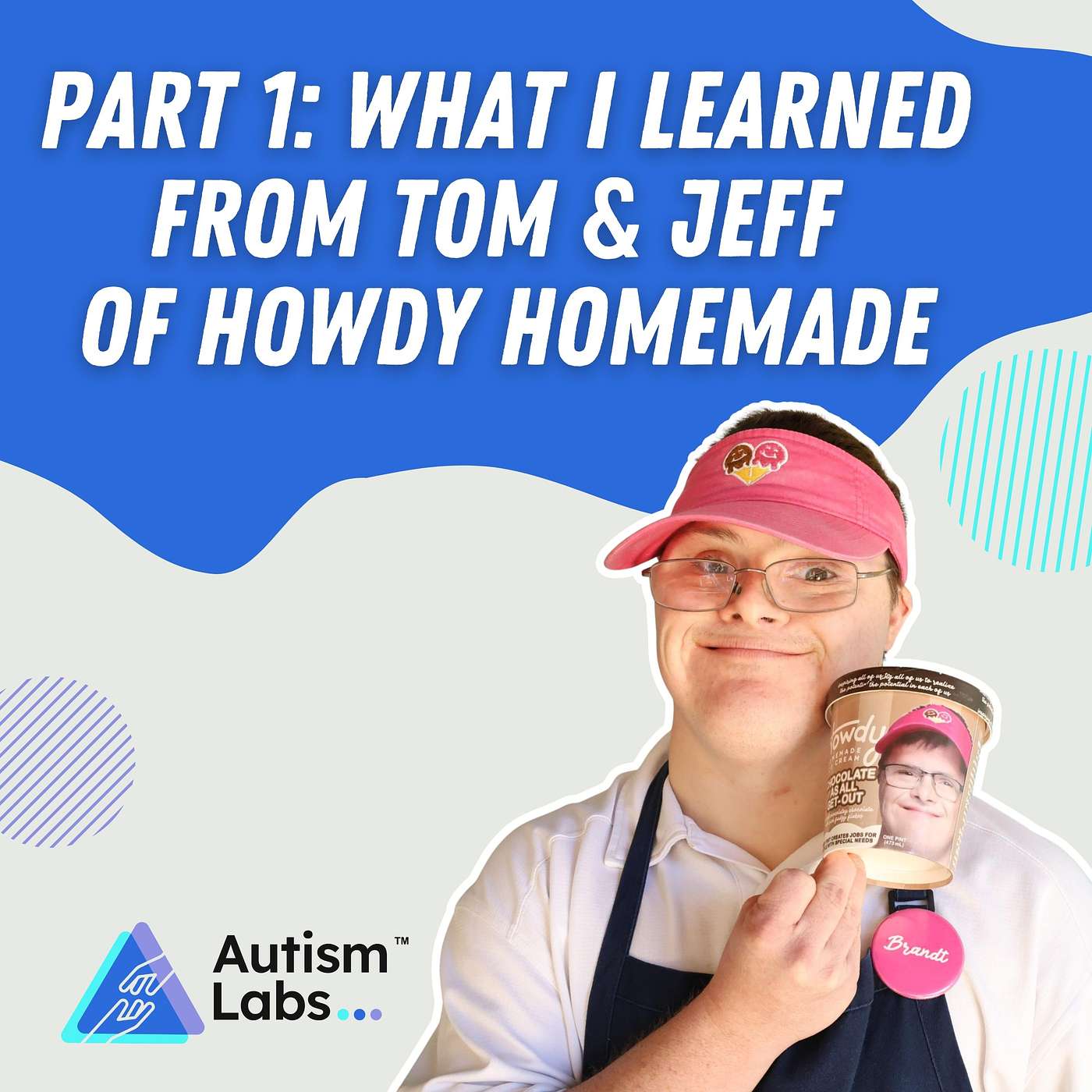 Part 1 of What I Learned From Tom & Jeff Of Howdy Homemade