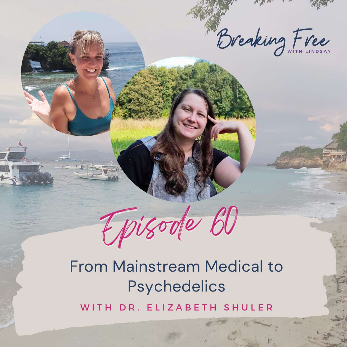 Episode 60 - Dr. Elizabeth Shuler: From Mainstream Medical to Psychedelics